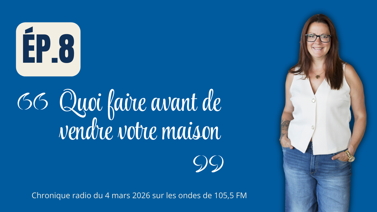 Chronique radio quoi faire avant de vendre votre maison